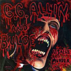 GG Allin : Legalize Murder